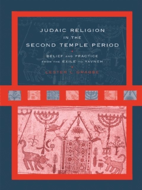 Lester L. Grabbe - Judaic Religion in the Second Temple Period, E-bok