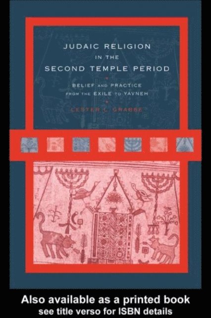 Lester L. Grabbe - Judaic Religion in the Second Temple Period, E-bok