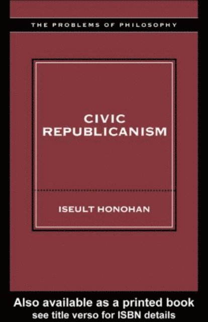 Iseult Honohan - Civic Republicanism, E-bok