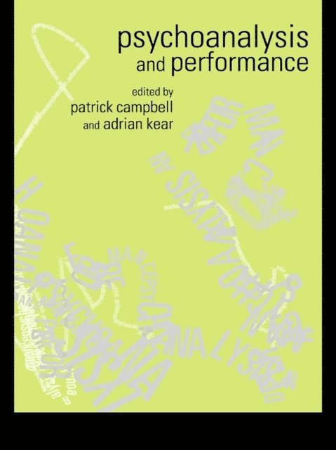 Adrian Kear, Patrick Campbell - Psychoanalysis and Performance, E-bok
