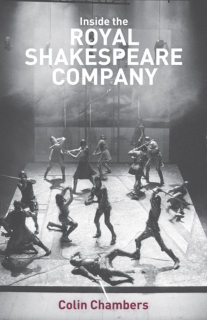 Colin Chambers - Inside the Royal Shakespeare Company, E-bok