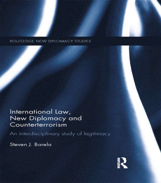 Steven J. Barela - International Law, New Diplomacy and Counterterrorism, E-bok