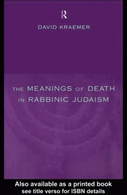 David Kraemer - Meanings of Death in Rabbinic Judaism, E-bok
