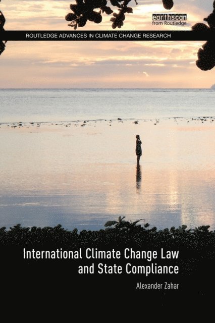 Alexander Zahar - International Climate Change Law and State Compliance, E-bok