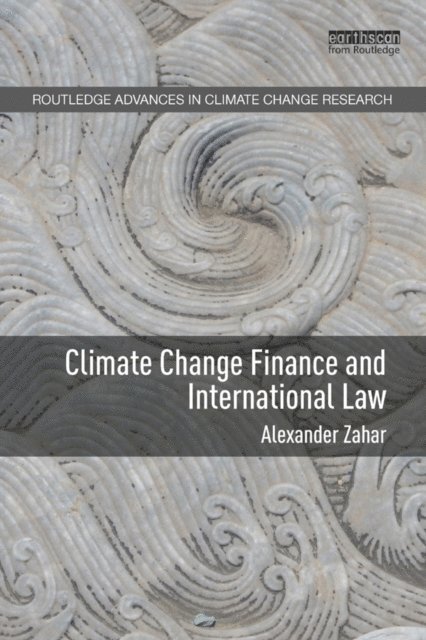Alexander Zahar - Climate Change Finance and International Law, E-bok