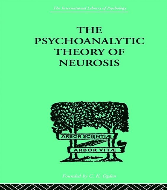 Otto Fenichel - Psychoanalytic Theory Of Neurosis, E-bok