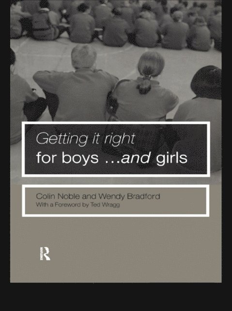 Colin Noble, Wendy Bradford - Getting it Right for Boys ... and Girls, E-bok