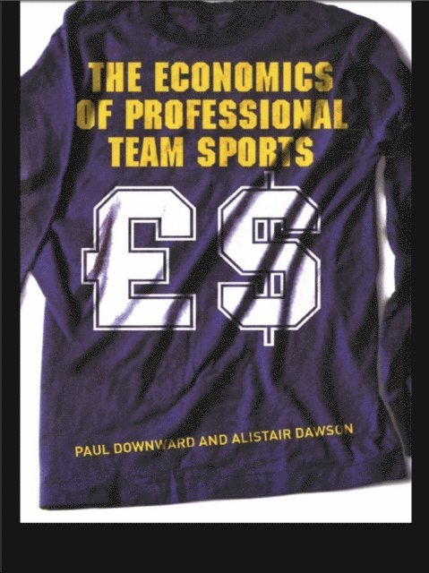 Alistair Dawson, Paul Downward - Economics of Professional Team Sports, E-bok