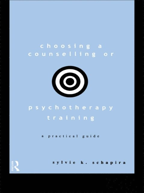 Sylvie K. Schapira - Choosing a Counselling or Psychotherapy Training, E-bok. Tillgänglighet: Lägg i varukorg