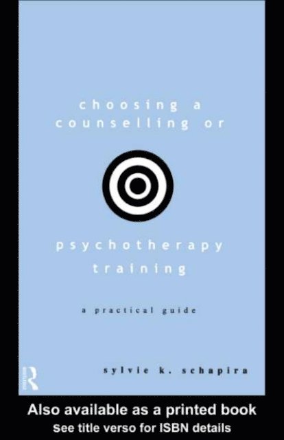 Sylvie K. Schapira - Choosing a Counselling or Psychotherapy Training, E-bok. Tillgänglighet: Lägg i varukorg