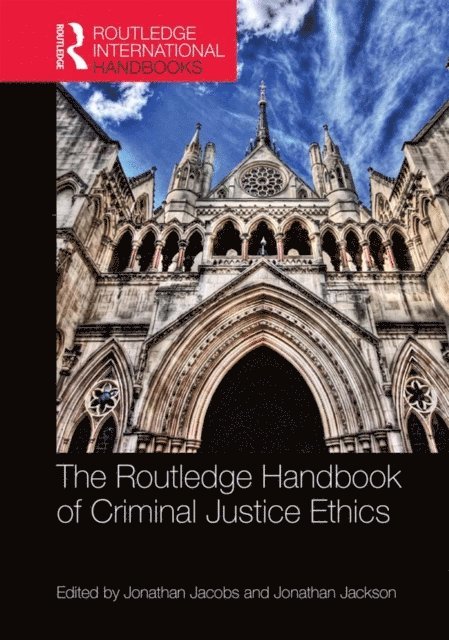 Jonathan Jackson, Jonathan Jacobs - Routledge Handbook of Criminal Justice Ethics, E-bok