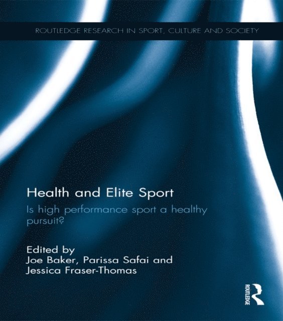 Jessica Fraser-Thomas, Parissa Safai, Joe Baker - Health and Elite Sport, E-bok