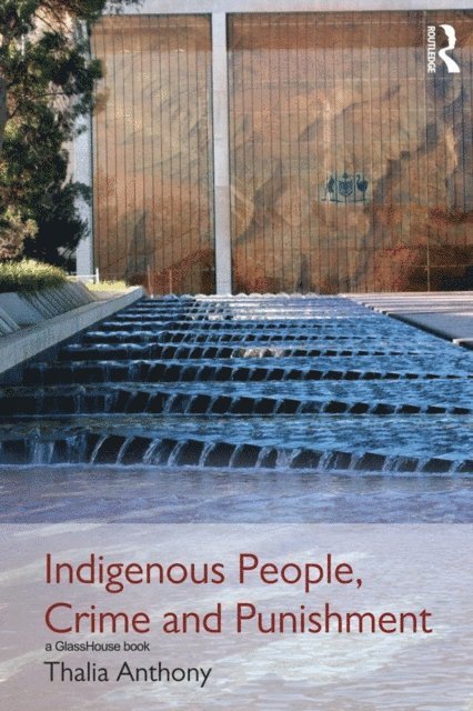 Thalia Anthony - Indigenous People, Crime and Punishment, E-bok