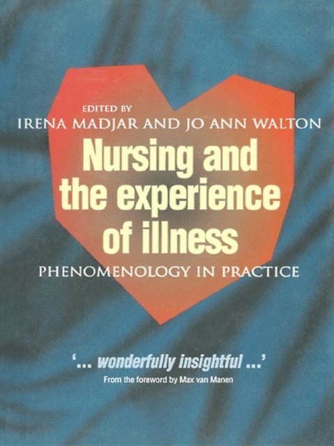 Jo Ann Walton, Irena Madjar - Nursing and The Experience of Illness, E-bok