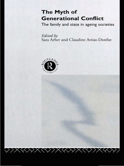 Claudine Attias-Donfut, Sara Arber - Myth of Generational Conflict, E-bok