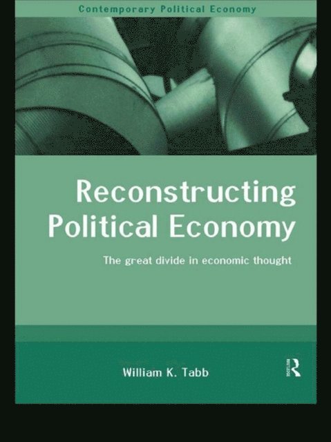 William K. Tabb - Reconstructing Political Economy, E-bok