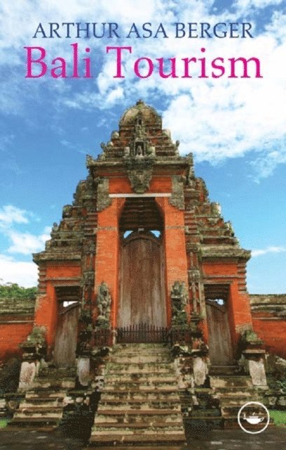 Arthur Asa Berger - Bali Tourism, E-bok