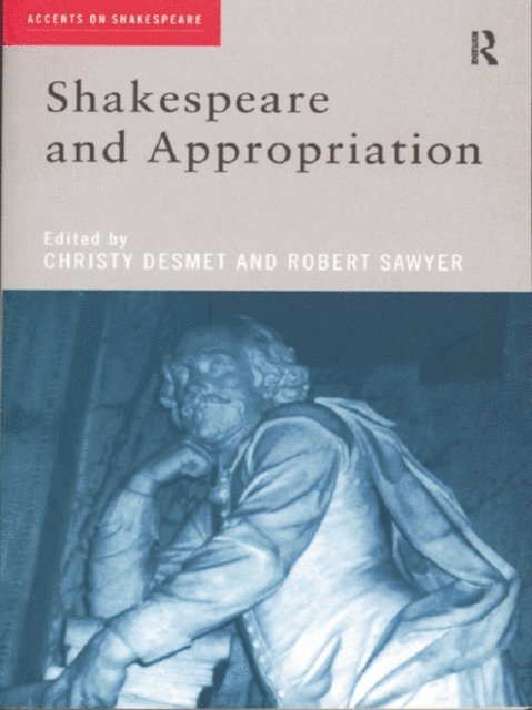 Robert Sawyer, Christy Desmet - Shakespeare and Appropriation, E-bok