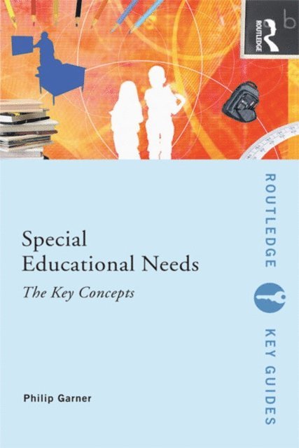 Philip Garner - Special Educational Needs: The Key Concepts, E-bok