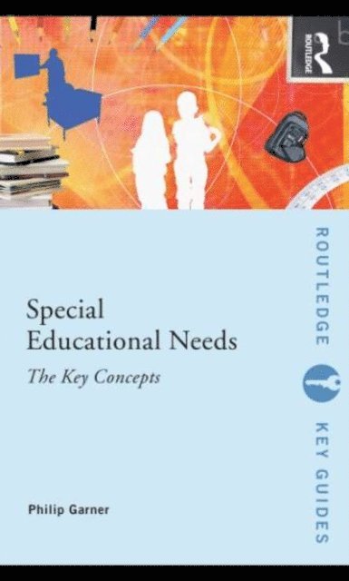 Philip Garner - Special Educational Needs: The Key Concepts, E-bok