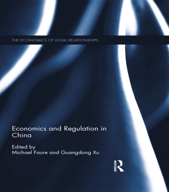 Guangdong Xu, Michael Faure - Economics and Regulation in China, E-bok
