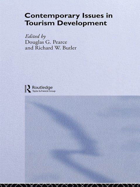 Douglas G. Pearce, Richard W. Butler - Contemporary Issues in Tourism Development, E-bok