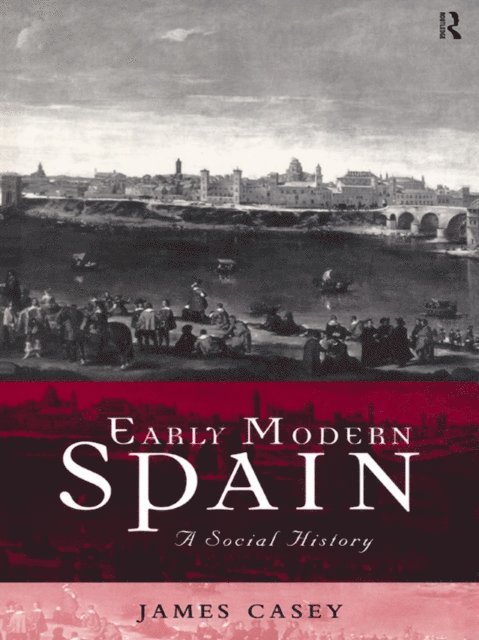 James Casey - Early Modern Spain, E-bok