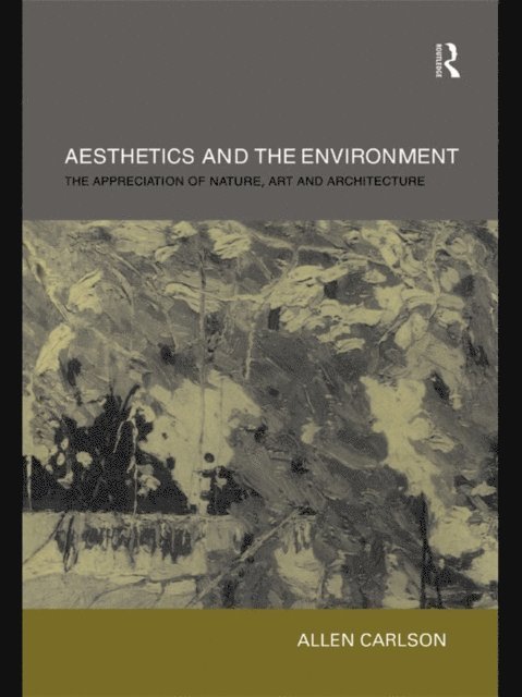 Allen Carlson - Aesthetics and the Environment, E-bok