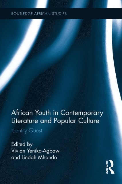 Lindah Mhando, Vivian Yenika-Agbaw - African Youth in Contemporary Literature and Popular Culture, E-bok
