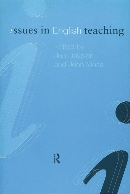 John Moss, Jon Davison - Issues in English Teaching, E-bok