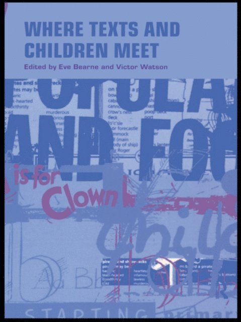 Victor Watson, Eve Bearne - Where Texts and Children Meet, E-bok