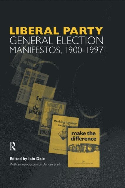 Iain Dale - Volume Three. Liberal Party General Election Manifestos 1900-1997, E-bok