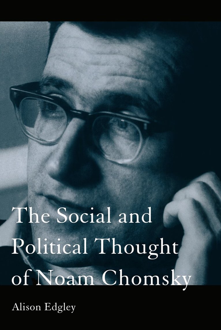 Alison Edgley - Social and Political Thought of Noam Chomsky, E-bok