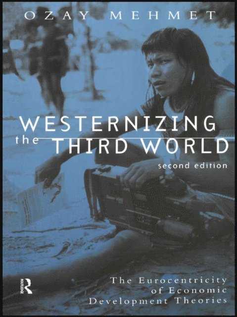 Ozay Mehmet - Westernizing the Third World, E-bok