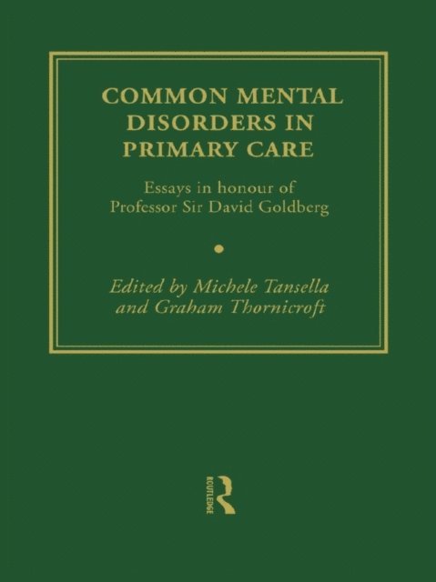 Graham Thornicroft, Michele Tansella - Common Mental Disorders in Primary Care, E-bok