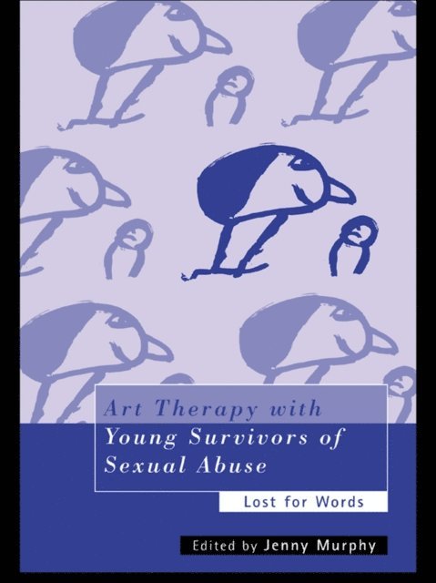 Jenny Murphy - Art Therapy with Young Survivors of Sexual Abuse, E-bok