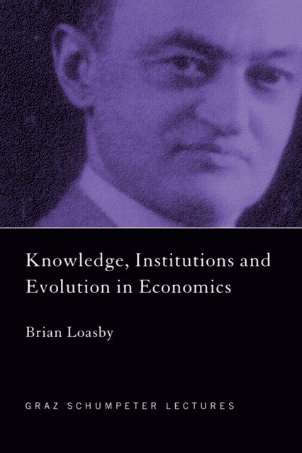 Brian Loasby - Knowledge, Institutions and Evolution in Economics, E-bok