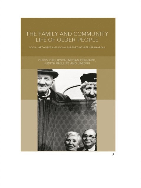 Chris Phillipson, Judith and Phillips, Jim Ogg, Miriam Bernard - Family and Community Life of Older People, E-bok