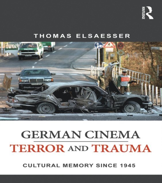 Thomas Elsaesser - German Cinema - Terror and Trauma, E-bok