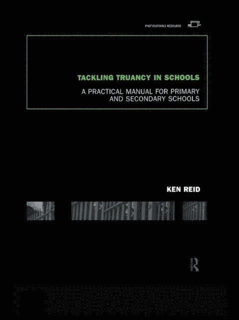 Ken Reid - Tackling Truancy in Schools, E-bok