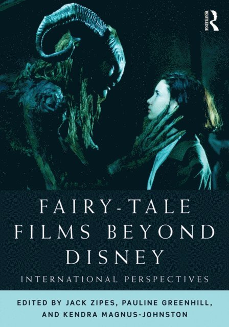 Kendra Magnus-Johnston, Pauline Greenhill, Jack Zipes - Fairy-Tale Films Beyond Disney, E-bok