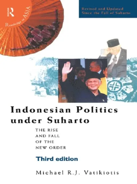 Michael R J Vatikiotis - Indonesian Politics Under Suharto, E-bok. Tillgänglighet: Lägg i varukorg