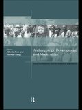 Anthropology, Development and Modernities