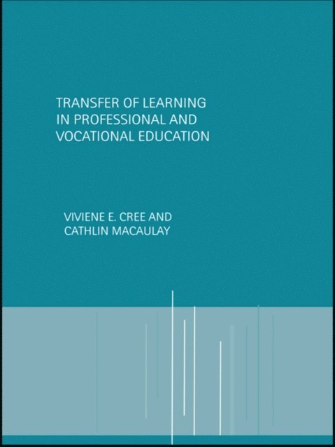 Cathlin Macaulay, Viviene E Cree - Transfer of Learning in Professional and Vocational Education, E-bok