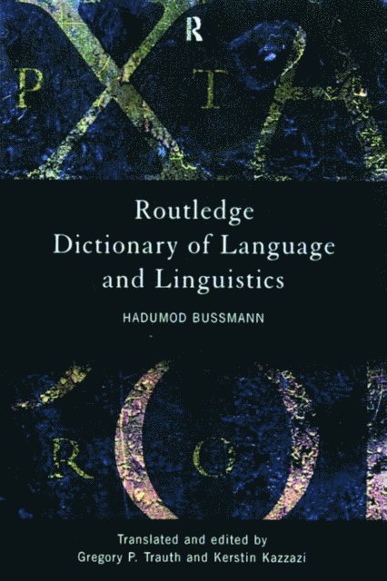 Hadumod Bussmann, Gregory Trauth, Kerstin Kazzazi - Routledge Dictionary of Language and Linguistics, E-bok