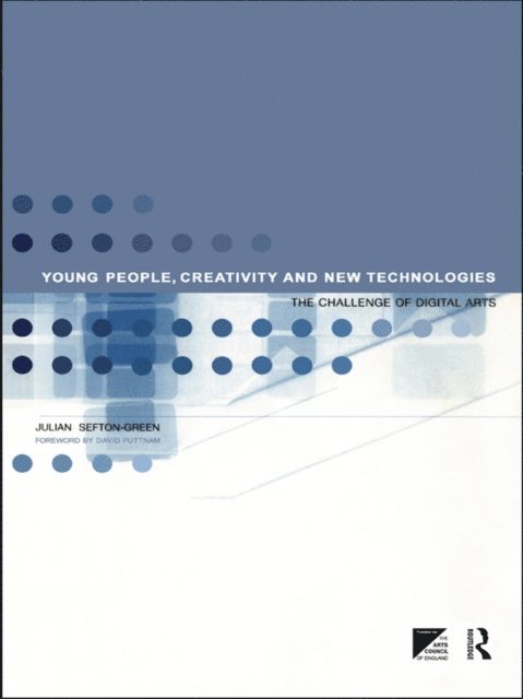 Julian Sefton-Green, Dr Julian Sefton-Green - Young People, Creativity and New Technologies, E-bok