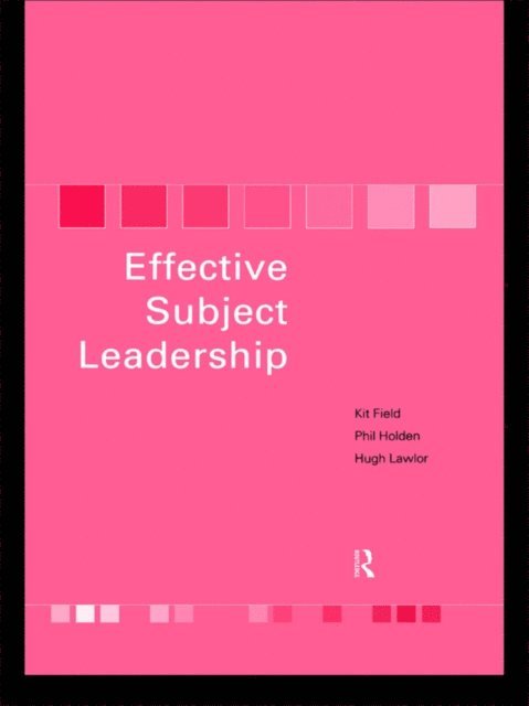 Hugh Lawlor, Phil Holden, Kit Field - Effective Subject Leadership, E-bok