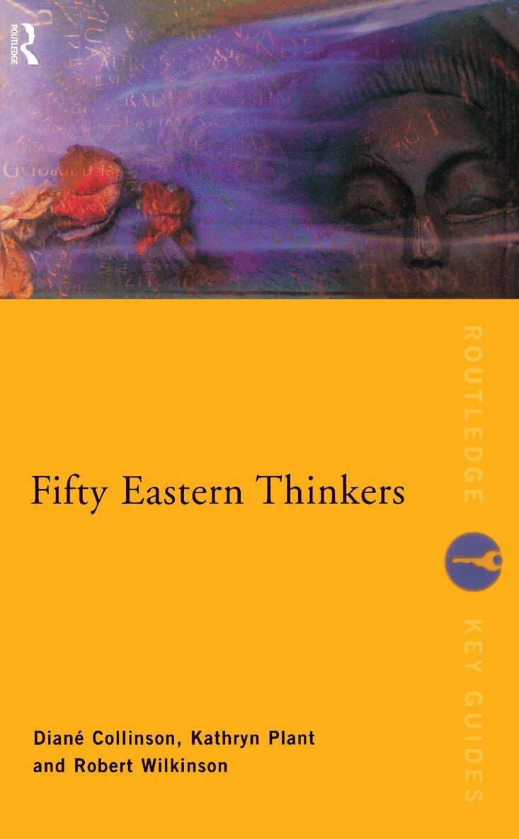 Diane Collinson, Kathryn Plant, Robert Wilkinson - Fifty Eastern Thinkers, E-bok