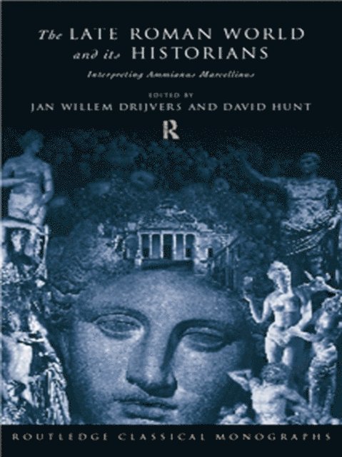 David Hunt, Jan Willem Drijvers - Late Roman World and Its Historian, E-bok