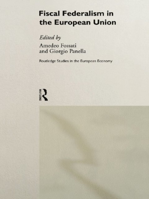 Giorgio Panella, Amedeo Fossati - Fiscal Federalism in the European Union, E-bok